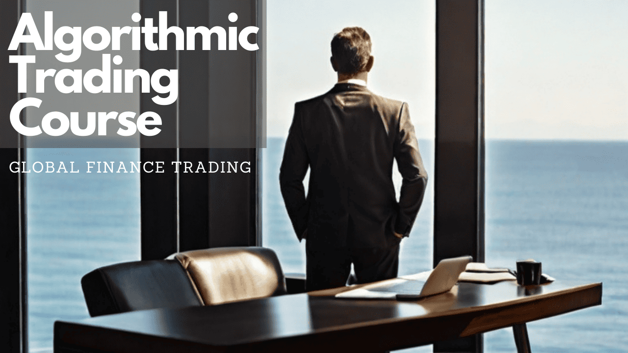 Algorithmic Trading Course Global Finance Trading